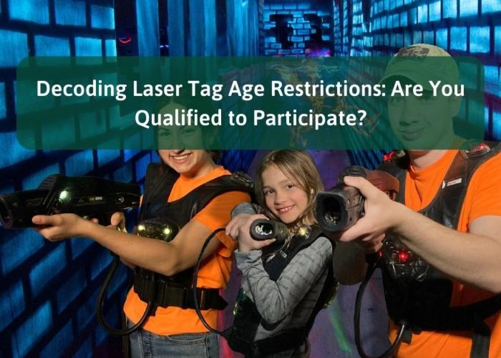 Decoding Laser Tag Age Restrictions: Are You Qualified to Participate?
